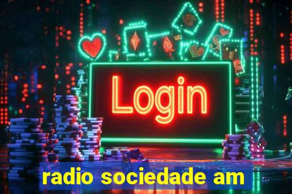 radio sociedade am